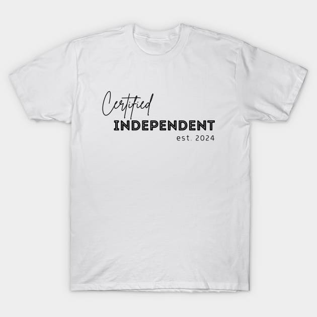 Certified Independent est 2024 T-Shirt by Innovative GFX